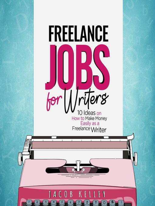 Title details for Freelance Jobs for Writers by Jacob Kelley - Available